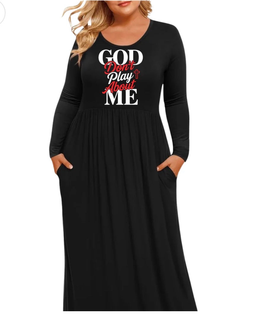 God Don't Play About Me Maxi Dress