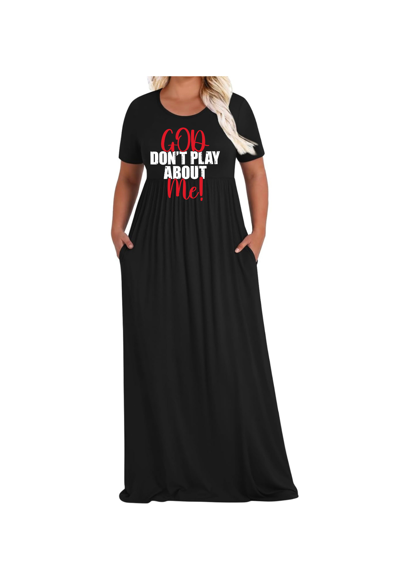 God Don't Play About Me Maxi Dress